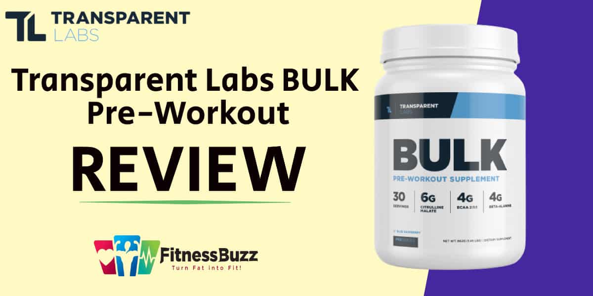 Transparent Labs BULK Pre-Workout Review