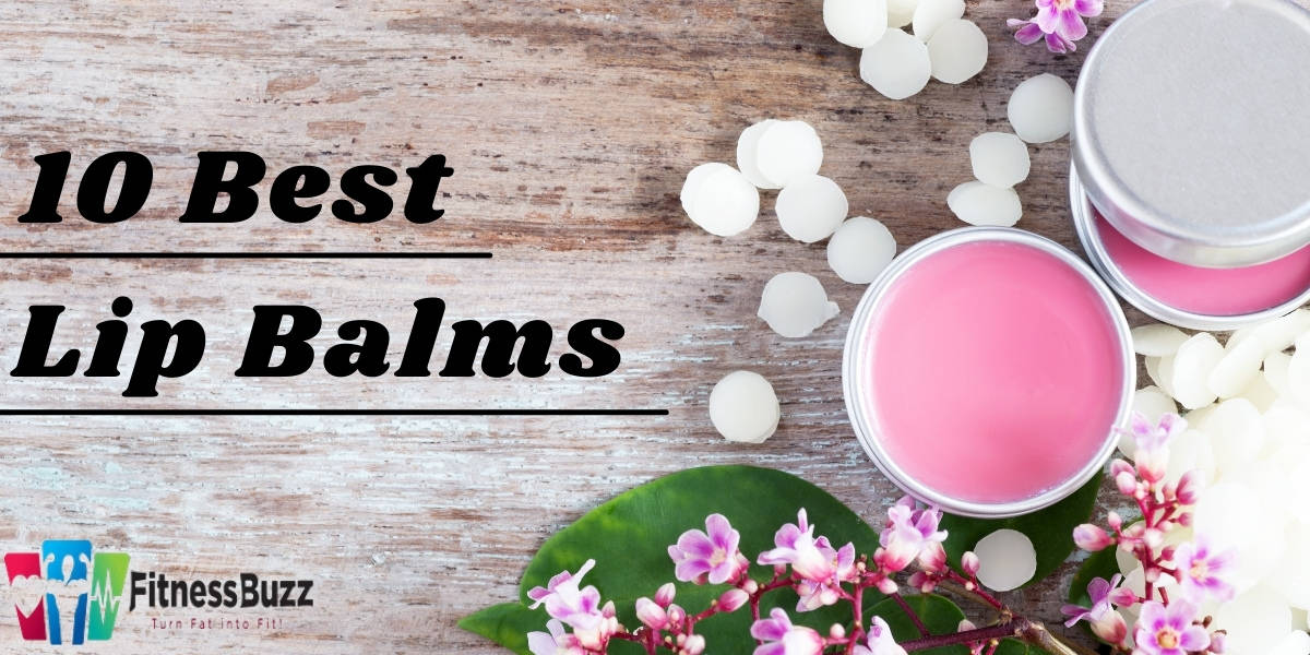 Best Lip Balms