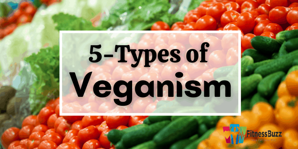 The 5 Different Types of Veganism