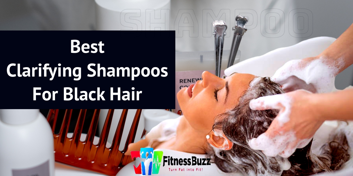 Best Clarifying Shampoos For Black Hair