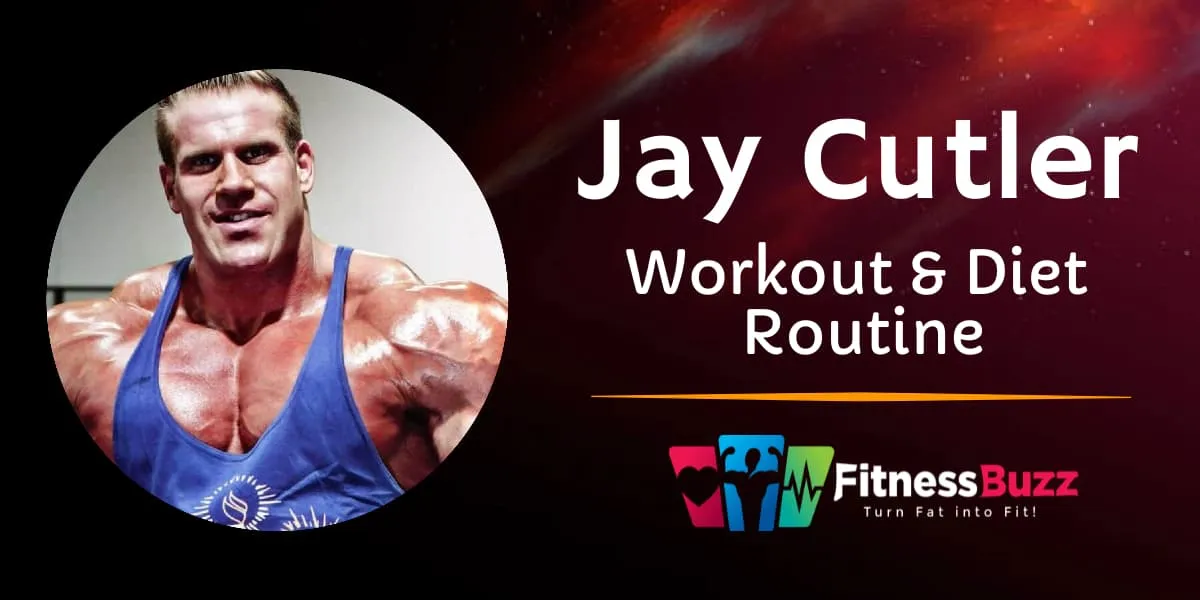 Jay Cutler Workout & Diet