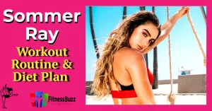 Sommer Ray Workout Routine & Diet Plan - Profile