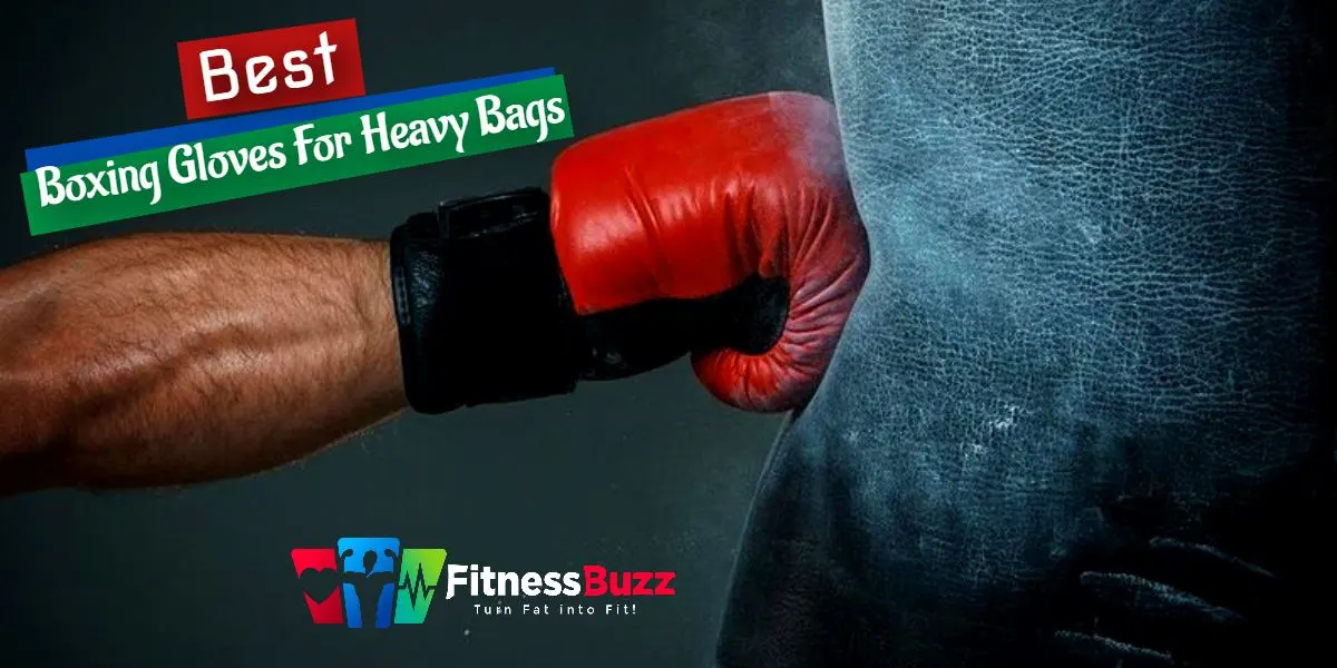 Best Boxing Gloves for Heavy Bags