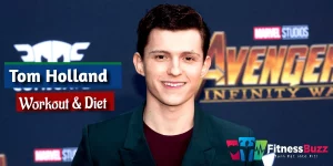 Tom Holland Workout & Diet